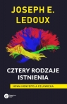 Cztery rodzaje istnienia. Nowa koncepcja człowieka Joseph LeDoux