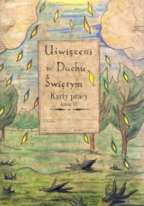 Religia 6 Uświęceni w Duchu Świętym Karty pracy