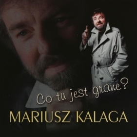 Co tu jest grane? CD - Mariusz Kalaga