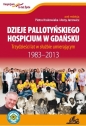 Dzieje Pallotyńskiego Hospicjum w Gdańsku - Opracowanie zbiorowe