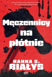 Męczennicy na płótnie. Wielkie Litery - Hanna Szczukowska-Białys