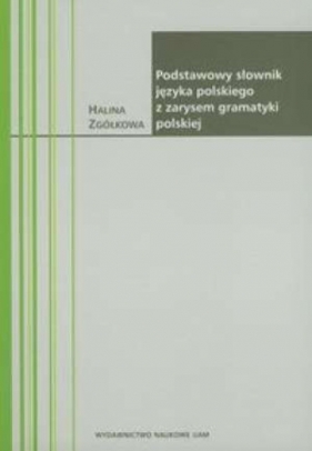 Podstawowy słownik języka polskiego z zarysem - Zgółkowa Halina<br />
