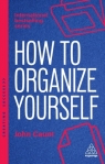 How to Organize Yourself John Caunt