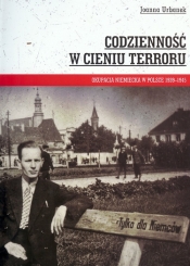 Codzienność w cieniu terroru (Uszkodzona okładka) - Joanna Urbanek