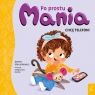 Po prostu Mania. Chcę telefon! Joanna Marcinkiewicz