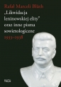 Likwidacja leninowskiej elity oraz inne pisma sowietologiczne - Rafał Marceli Blüth