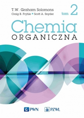 Chemia organiczna. Tom 2 - Solomons T.W. Graham, Fryhle Craig B., Snyder Scott A.