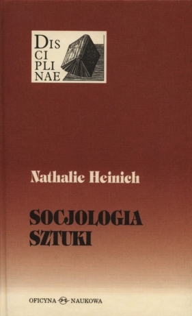 Socjologia sztuki - Heinich Nathalie