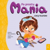 Po prostu Mania. Chcę telefon! - Joanna Marcinkiewicz