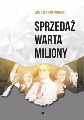 Sprzedaż warta miliony - Andrzej Nowakowski