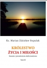 Królestwo życia i miłości Stepulak Marian Zdzisław