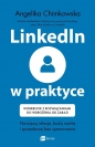LinkedIn w praktyce. Nawiązuj relacje, buduj markę i sprzedawaj bez spamowania. Workbook z rozwiązaniami do wdrożenia od zaraz! - Angelika Chimkowska