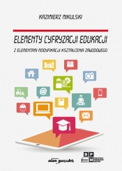 Elementy cyfryzacji edukacji z elementami modyfikacji kształcenia zawodowego - Mikulski Kazimierz
