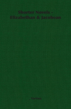 Shorter Novels - Elizabethan & Jacobean - Various