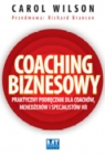 Coaching biznesowy Praktyczny podręcznik dla coachów, menedżerów i Carol Wilson