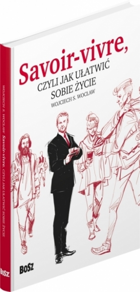 Savoir Vivre. Czyli jak ułatwić sobie życie - Wojciech Wocław