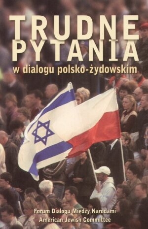 Trudne pytania w dialogu polsko-żydowskim