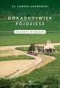Dokądkolwiek pójdziesz - Tomasz Grabowski