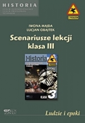 Ludzie i epoki. Scenariusze lekcji. Klasa III - Iwona Majda, Lucjan Obajtek