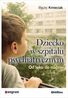 Dziecko w szpitalu psychiatrycznym - Błażej Kmieciak