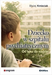 Dziecko w szpitalu psychiatrycznym - Błażej Kmieciak