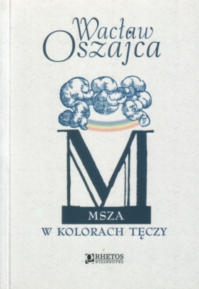 Msza w kolorach tęczy - Oszajca Wacław