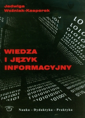 Wiedza i język informacyjny - Woźniak-Kasperek Jadwiga