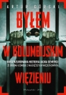 Byłem w kolumbijskim więzieniu DL Artur Górski, Jacek Semerga