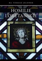 Homilie Loretańskie (9) - Tomasz Jelonek
