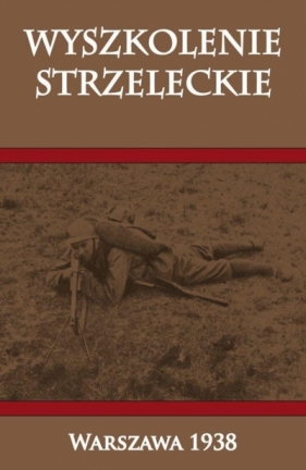 Wyszkolenie strzeleckie - Opracowanie zbiorowe