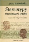 Stereotypy mieszkają w języku Jerzy Bartmiński