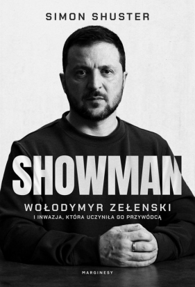 Showman Wołodymyr Zełenski i inwazja, która uczyniła go przywódcą - Shuster Simon