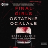 Final Girls Ostatnie ocalałe
	 (Audiobook) Grady Hendrix