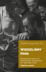 Widzieliśmy Pana Tydzień czwarty. Rozważania oparte na Ćwiczeniach duchowych św. Ignacego Loyoli