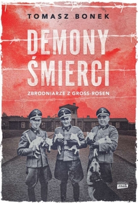 Demony śmierci. Zbrodniarze z Gross-Rosen (wydanie specjalne) - Tomasz Bonek