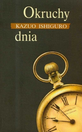 Okruchy dnia - Ishiguro Kazuo