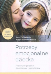 Potrzeby emocjonalne dziecka - Karen McDonald Louis, John Philip Louis
