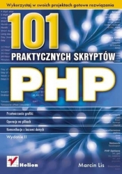 PHP. 101 praktycznych skryptów. Wydanie II - Lis Marcin