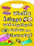 Wielka księga wakacyjnych zabaw dla dziewcząt. Dzieciaki w podróży