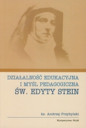 Działalność edukacyjna i myśl pedagogiczna św. Edyty Stein