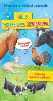 Moja książeczka dźwiękowa. Zwierzęta w wiejskiej zagrodzie - Opracowanie zbiorowe