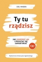 Ty tu rządzisz. Jak ujarzmić lęk i przestać się zamartwiać - Joel Minden