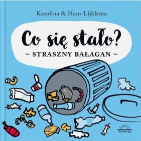 Co się stało? Straszny bałagan - Karolina Lijklema, Hans Lijklema