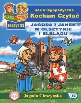 Kocham Czytać Zeszyt 43 Jagoda i Janek w Olsztynie i Elblągu - Cieszyńska Jagoda