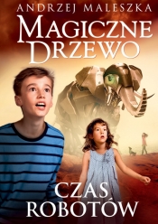 Magiczne Drzewo Czas robotów (Uszkodzona okładka) - Andrzej Maleszka