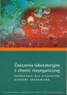 Ćwiczenia laboratoryjne z chemii nieorganicznej Podręcznik dla studentów