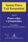 Prawo rolne i żywnościowe. System Prawa Unii Europejskiej. Tom 18