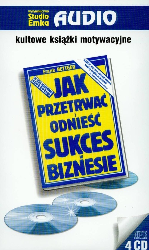 Jak przetrwać i odnieść sukces w biznesie
	 (Audiobook)