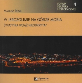 W Jerozolimie na górze Moria - Rosik Mariusz