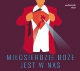 Miłosierdzie Boże jest w nas. Audiobook RHETOS - Opracowanie zbiorowe